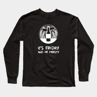 It's Friday Beer Time Long Sleeve T-Shirt